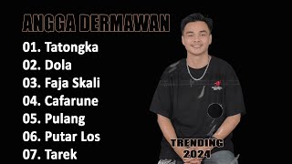 ANGGA DERMAWAN  FULL ALBUM 2024  DOLA  FAJASKALI [upl. by Kirkpatrick799]