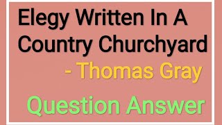 Elegy Written In A Country Churchyard  Thomas Gray  Question answerexam [upl. by Hedges]