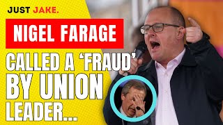 Nigel Farage Called A Fraud By Union General Secretary [upl. by Mukul]