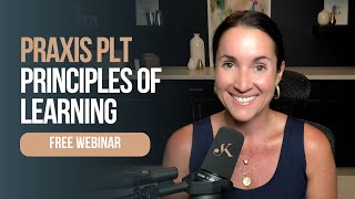 FREE Praxis Principles of Learning and Teaching PLT Webinar [upl. by Wiseman]