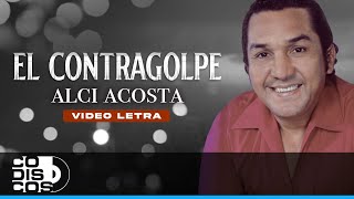 El Contragolpe Alci Acosta  Video Letra [upl. by Schick]