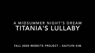 Titanias Lullaby  A Midsummer Nights Dream [upl. by Sang429]