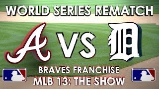 WORLD SERIES REMATCH  Atlanta Braves vs Detroit Tigers  Franchise Mode  EP 14 MLB 13 The Show [upl. by Berton]