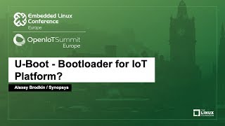 UBoot  Bootloader for IoT Platform  Alexey Brodkin Synopsys [upl. by Zima]