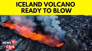 Iceland Volcano To Erupt  Iceland Braces For Volcanic Eruption  Volcano Eruption In Iceland  N18V [upl. by Elbert]