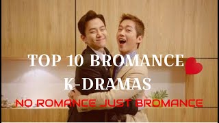 Top 10 BROMANCE Korean dramas WITHOUT Romance [upl. by Jorey204]