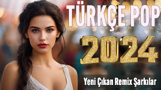 🎧 Türkçe pop hareketli şarkılar remix 2024 🎵 Bu ayın En çok dinlenen En popüler Şarkıları 🔥 [upl. by Atiz]