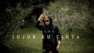 IPANK  Jujur Ku Cinta Official Music Video [upl. by Sidonie]