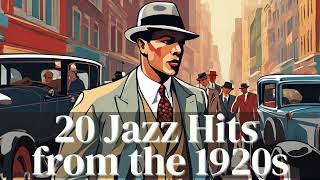 20 Jazz Hits from the 1920s Vintage Jazz Jazz Hits [upl. by Atrahc]