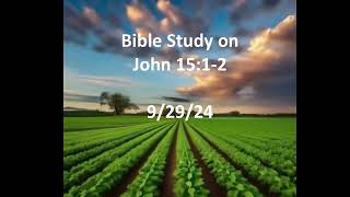 9 29 24 SS  Sunday School Bible Study on John 1512 [upl. by Erasaec]