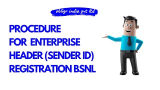 Procedure For Enterprise Header Sender Id Registration BSNL 2020 [upl. by Intruok393]