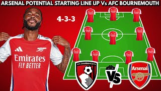 🚨 ARSENAL POTENTIAL STARTING LINE UP VS AFC BOURNEMOUTH 🔥 ENGLISH PREMIER LEAGUE 20242025 ROUND 8 [upl. by Yeldud]