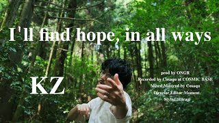 KZ  Ill find hope in all ways  Official Music Video [upl. by Silvio86]