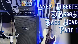 Laney Digbeth DB500H Bass Head  Part 1 [upl. by Snevets]