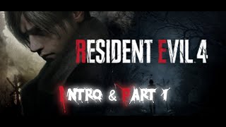 Resident Evil 4 Remake  Gameplay Intro and Part 1 [upl. by Poole944]