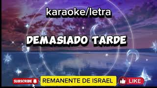 DEMASIADO TARDE karaokeletra  AEMINPU [upl. by Sisson]