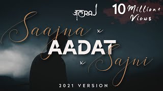 Saajna x Aadat  JalRaj  Atif Aslam  Jal The Band  Falak  Latest Hindi Cover 2021 [upl. by Florio103]