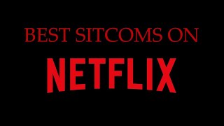 Best Sitcoms on Netflix [upl. by Anilah]