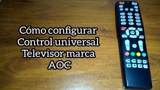 Codigo para tv AOC Control universal [upl. by Airdnola]