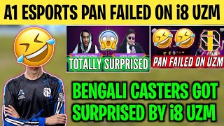 A1 ESPORTS TRYING TO PAN i8 UZM😂  Pmsl Csa Big Reveal😁  Bengali Casters Surprised By Uzm😍 [upl. by Esaele63]