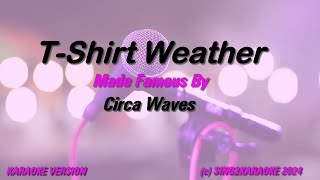 Circa Waves T Shirt Weather Karaoke Version Lyrics [upl. by Muire542]