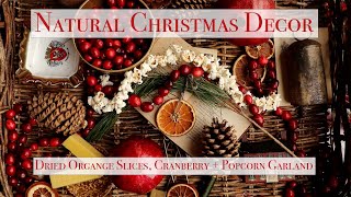 Natural Christmas Decor  Dried Orange Slices  Cranberry  Popcorn Garland  Fragrant Pinecones [upl. by Biron1]