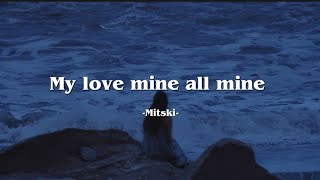 My love mine all mine  Mitski Lyrics [upl. by Billmyre]