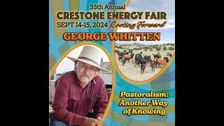 2024 CEF Pastoralism Another way of Knowing with George Whitten [upl. by Nonnahs]