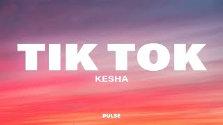 Kesha  TiK ToK Lyrics [upl. by Maiga891]