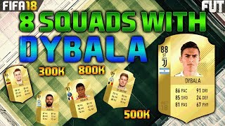 FIFA 18 8 SQUAD BUILDER WITH DYBALA 300K 350K 400K 500K 700K 800K 900K SQUAD BUILDER [upl. by Margaretha]