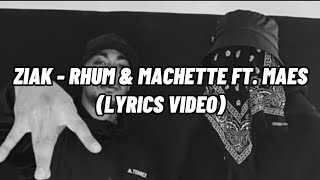 Ziak  Rhum amp machette ft Maes ParolesLyrics [upl. by Hseham]