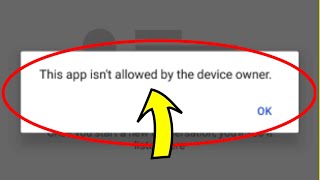 Fix This app isnt allowed by the device owner Problem Solve [upl. by Clari89]