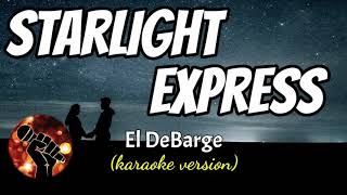 STARLIGHT EXPRESS  EL DEBARGE karaoke version [upl. by Martynne]