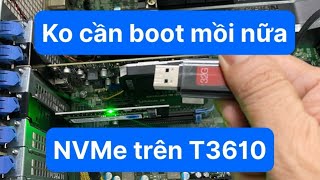 Cách gắn SSD NVMe cho Dell T3610 KHÔNG CẦN quotBOOT MỒIquot NỮA [upl. by Past]