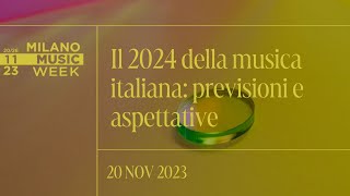 Il 2024 della musica italiana previsioni e aspettative – MMW 2023 [upl. by Weisbrodt743]