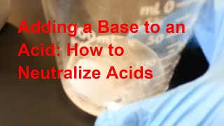 Adding a base to an acid How to neutralize acids [upl. by Elconin]