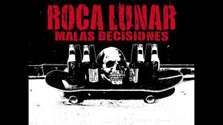 Roca Lunar  Malas Decisiones [upl. by Boaten]