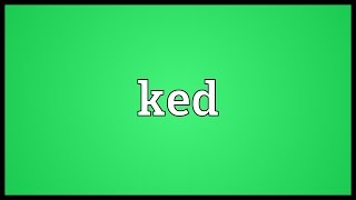 Ked Meaning [upl. by Amluz724]