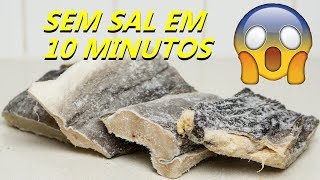 COMO TIRAR SAL DE BACALHAU EM 10 MINUTOS REVELEI O SEGREDO [upl. by Anival]