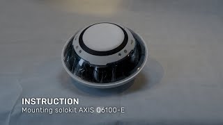 Instruction Mounting solokit on AXIS Q6100E [upl. by Ramuk]