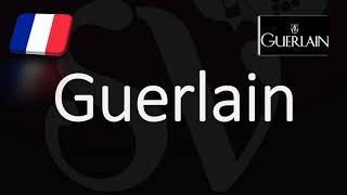 How to Pronounce Guerlain CORRECTLY French Pronunciation [upl. by Meeker364]