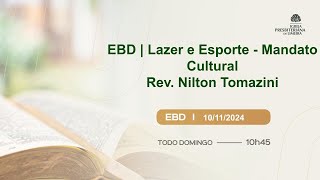 EBD  Lazer e Esporte  Mandato Cultural  Rev Nilton Tomazini [upl. by Hakceber]