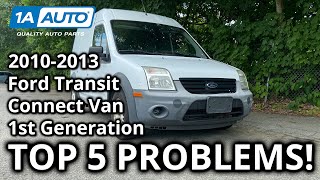 Top 5 Problems Ford Transit Connect Van 20102013 1st Generation [upl. by Eihs]