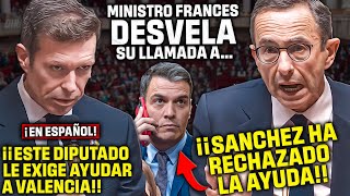 DIPUTADO FRANCÉS ¡¡EN ESPAÑOL exige AYUDAR a VALENCIA ¡Y EL MINISTRO REVELA el RECHAZO de SÁNCHEZ [upl. by Aicad]