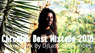 Chronixx Best Of Mixtape 2018 By DJLass Angel Vibes June 2018 [upl. by Ydniw]