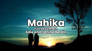 MAHIKA  REMIX LYRICS ADIE AND JANINE BERDIN [upl. by Aifoz26]