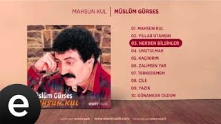 Nerden Bilsinler Müslüm Gürses Official Audio nerdenbilsinler müslümgürses  Esen Müzik [upl. by Sprung]