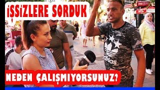 İşsizlere sorduk Neden Çalışmıyorsunuz Nasıl Geçiniyorsunuz [upl. by Jemimah]