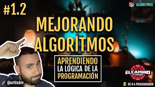 12  Mejorando nuestro algoritmo  Aprendiendo la lógica de la programación desde CERO [upl. by Yelkcub79]