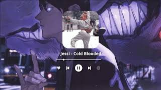 JESSI  COLD BLOODED LYRIC AUDIO [upl. by Lucais]